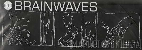 Brainwaves - Винил CD и Кассеты лейбла Brainwaves на сайте МаркетВинила