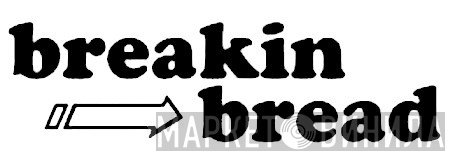 Breakin' Bread  - Винил CD и Кассеты лейбла Breakin' Bread (3) на сайте МаркетВинила