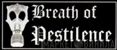 Breath Of Pestilence - Винил CD и Кассеты лейбла Breath Of Pestilence на сайте МаркетВинила