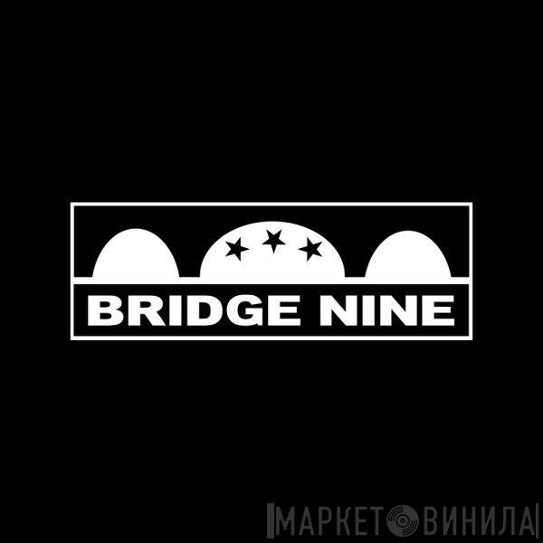 Bridge Nine Records - Винил CD и Кассеты лейбла Bridge Nine Records на сайте МаркетВинила