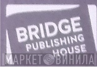 Bridge Publishing House, SE - Винил CD и Кассеты лейбла Bridge Publishing House, SE на сайте МаркетВинила