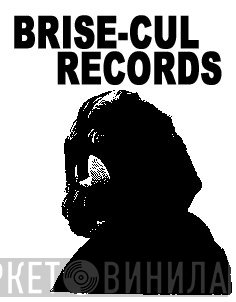 Brise-Cul Records - Винил CD и Кассеты лейбла Brise-Cul Records на сайте МаркетВинила