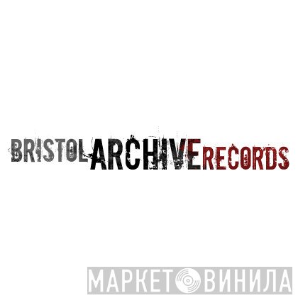 Bristol Archive Records - Винил CD и Кассеты лейбла Bristol Archive Records на сайте МаркетВинила