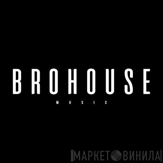 Brohouse - Винил CD и Кассеты лейбла Brohouse на сайте МаркетВинила