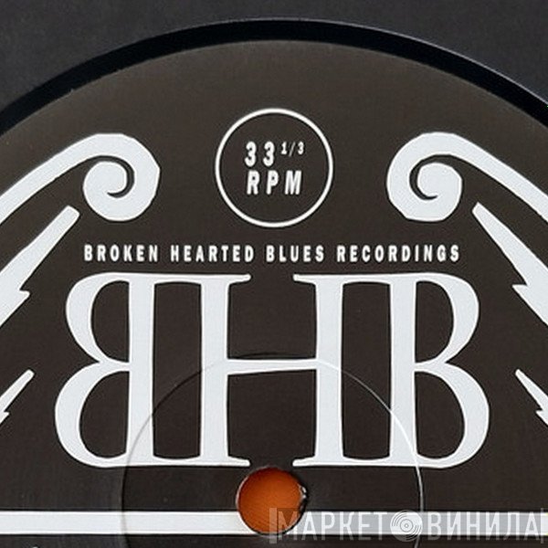 Broken Hearted Blues Recordings LTD - Винил CD и Кассеты лейбла Broken Hearted Blues Recordings LTD на сайте МаркетВинила