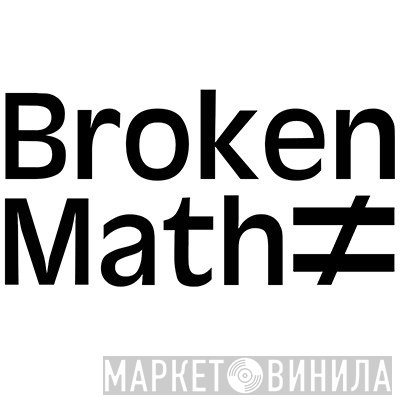 Broken Math Media - Винил CD и Кассеты лейбла Broken Math Media на сайте МаркетВинила