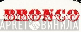 Bronco  - Винил CD и Кассеты лейбла Bronco (2) на сайте МаркетВинила