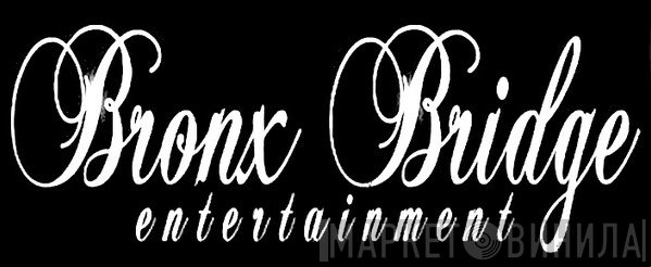 Bronx Bridge Entertainment - Винил CD и Кассеты лейбла Bronx Bridge Entertainment на сайте МаркетВинила