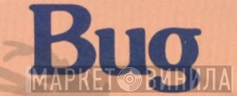 Bug - Винил CD и Кассеты лейбла Bug на сайте МаркетВинила