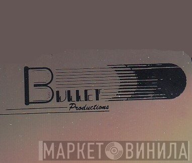Bullet Productions - Винил CD и Кассеты лейбла Bullet Productions на сайте МаркетВинила