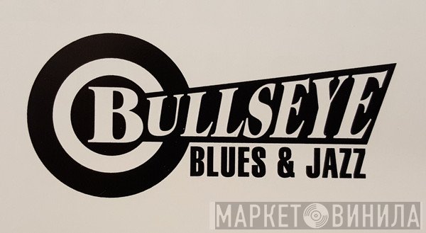 Bullseye Blues & Jazz - Винил CD и Кассеты лейбла Bullseye Blues & Jazz на сайте МаркетВинила