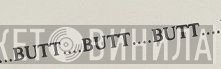 Butt - Винил CD и Кассеты лейбла Butt на сайте МаркетВинила