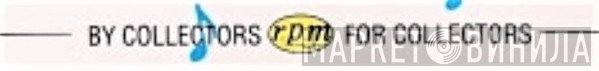 By Collectors RPM For Collectors - Винил CD и Кассеты лейбла By Collectors RPM For Collectors на сайте МаркетВинила