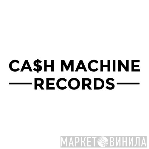 Ca$h Machine Records - Винил CD и Кассеты лейбла Ca$h Machine Records на сайте МаркетВинила
