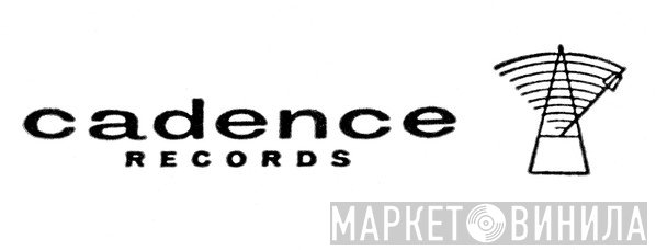Cadence  - Винил CD и Кассеты лейбла Cadence (2) на сайте МаркетВинила