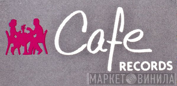 Cafe Records - Винил CD и Кассеты лейбла Cafe Records на сайте МаркетВинила