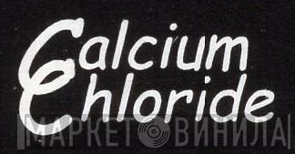 Calcium Chloride - Винил CD и Кассеты лейбла Calcium Chloride на сайте МаркетВинила
