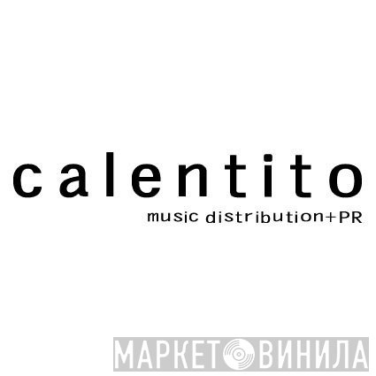 Calentito - Винил CD и Кассеты лейбла Calentito на сайте МаркетВинила