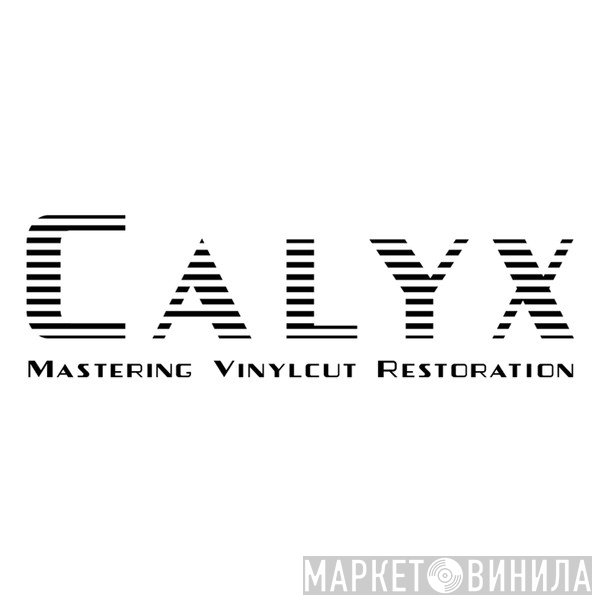 Calyx Mastering - Винил CD и Кассеты лейбла Calyx Mastering на сайте МаркетВинила
