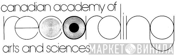 Canadian Academy Of Recording Arts And Sciences - Винил CD и Кассеты лейбла Canadian Academy Of Recording Arts And Sciences на сайте МаркетВинила