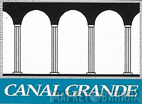 Canal Grande - Винил CD и Кассеты лейбла Canal Grande на сайте МаркетВинила