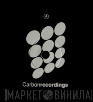 Carbon Recordings - Винил CD и Кассеты лейбла Carbon Recordings на сайте МаркетВинила