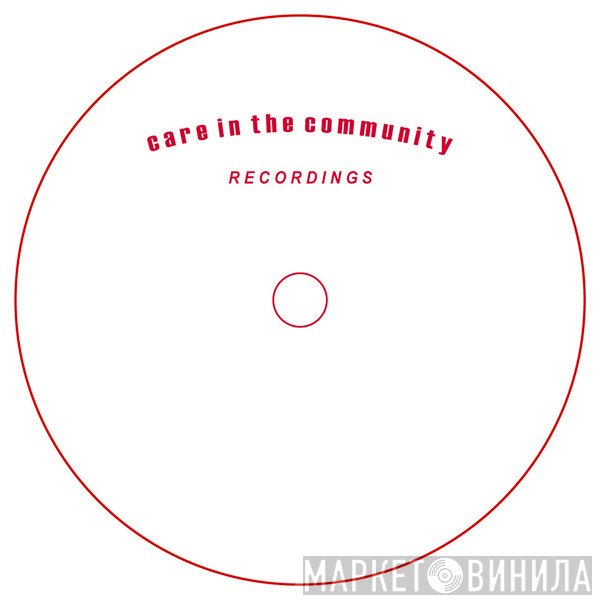 Care In The Community Recordings - Винил CD и Кассеты лейбла Care In The Community Recordings на сайте МаркетВинила