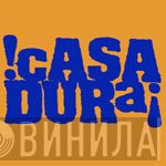 Casa Dura - Винил CD и Кассеты лейбла Casa Dura на сайте МаркетВинила