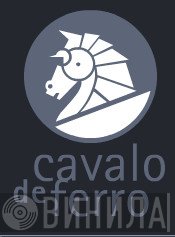 Cavalo De Ferro - Винил CD и Кассеты лейбла Cavalo De Ferro на сайте МаркетВинила