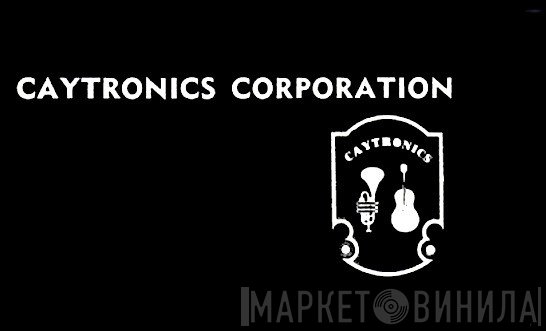 Caytronics Corporation - Винил CD и Кассеты лейбла Caytronics Corporation на сайте МаркетВинила