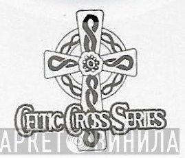 Celtic Cross Series - Винил CD и Кассеты лейбла Celtic Cross Series на сайте МаркетВинила