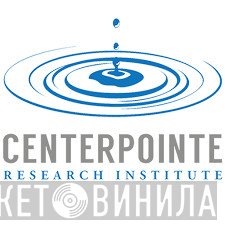 Centerpointe Research Institute - Винил CD и Кассеты лейбла Centerpointe Research Institute на сайте МаркетВинила