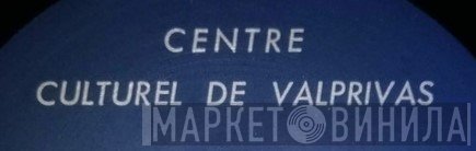 Centre Culturel De Valprivas - Винил CD и Кассеты лейбла Centre Culturel De Valprivas на сайте МаркетВинила
