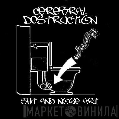 Cerebral Destruction - Винил CD и Кассеты лейбла Cerebral Destruction на сайте МаркетВинила