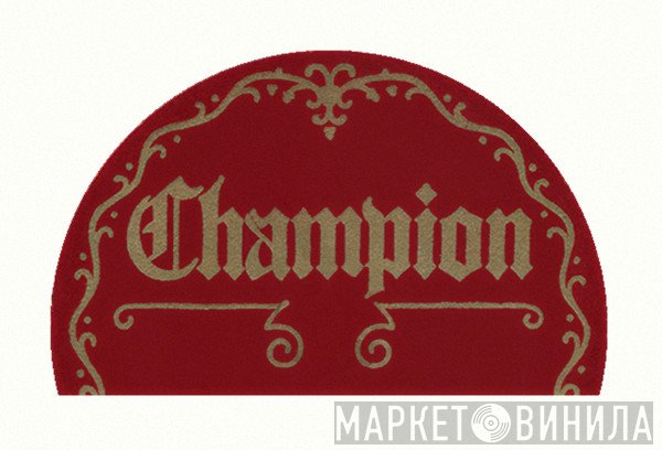 Champion  - Винил CD и Кассеты лейбла Champion (5) на сайте МаркетВинила