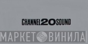 Channel 20 Sound - Винил CD и Кассеты лейбла Channel 20 Sound на сайте МаркетВинила