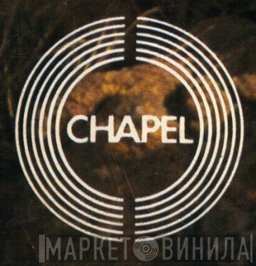 Chapel - Винил CD и Кассеты лейбла Chapel на сайте МаркетВинила