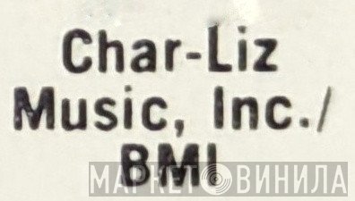 Char-Liz Music, Inc. - Винил CD и Кассеты лейбла Char-Liz Music, Inc. на сайте МаркетВинила