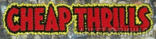 Cheap Thrills - Винил CD и Кассеты лейбла Cheap Thrills на сайте МаркетВинила