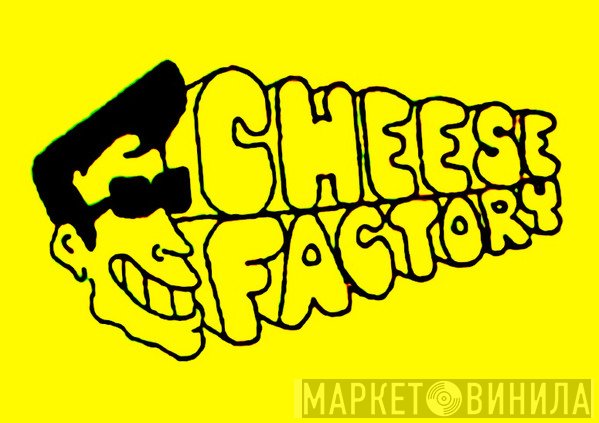 Cheese Factory Records - Винил CD и Кассеты лейбла Cheese Factory Records на сайте МаркетВинила