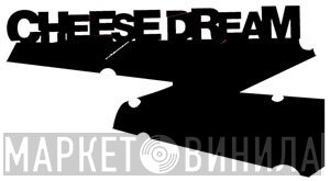 Cheesedream - Винил CD и Кассеты лейбла Cheesedream на сайте МаркетВинила