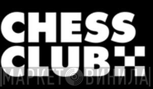 Chess Club - Винил CD и Кассеты лейбла Chess Club на сайте МаркетВинила