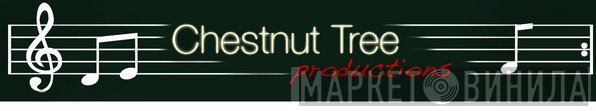Chestnut Tree Productions - Винил CD и Кассеты лейбла Chestnut Tree Productions на сайте МаркетВинила