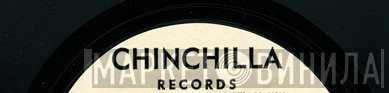 Chinchilla Records Inc. - Винил CD и Кассеты лейбла Chinchilla Records Inc. на сайте МаркетВинила