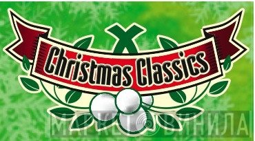 Christmas Classics  - Винил CD и Кассеты лейбла Christmas Classics (2) на сайте МаркетВинила