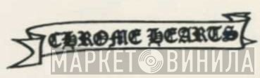 Chrome Hearts - Винил CD и Кассеты лейбла Chrome Hearts на сайте МаркетВинила