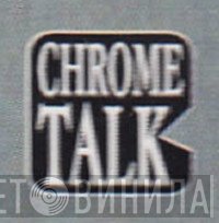 Chrome Talk - Винил CD и Кассеты лейбла Chrome Talk на сайте МаркетВинила