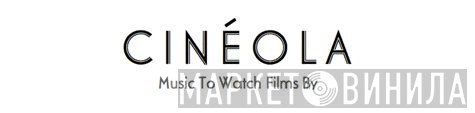Cinéola - Винил CD и Кассеты лейбла Cinéola на сайте МаркетВинила