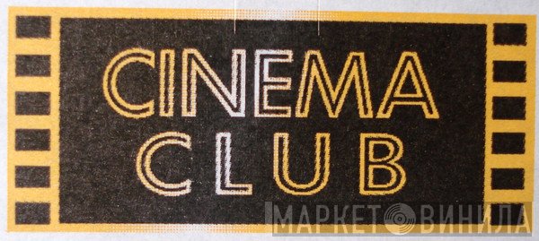Cinema Club  - Винил CD и Кассеты лейбла Cinema Club (2) на сайте МаркетВинила