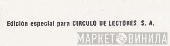 Circulo De Lectores, S.A. - Винил CD и Кассеты лейбла Circulo De Lectores, S.A. на сайте МаркетВинила